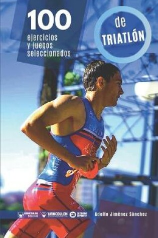 Cover of 100 ejercicios y juegos seleccionados de Triatlon