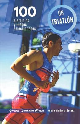 Book cover for 100 ejercicios y juegos seleccionados de Triatlon