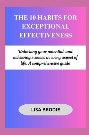 Cover of The 10 habits for exceptional effectiveness