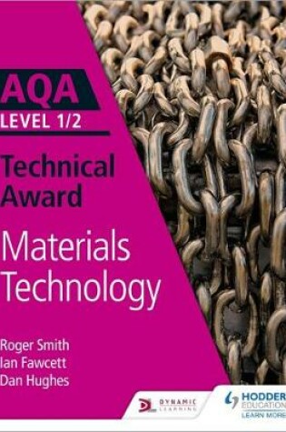 Cover of AQA Level 1/2 Technical Award: Materials Technology