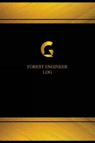 Cover of Forest Engineer Log (Logbook, Journal - 125 pages, 8.5 x 11 inches)