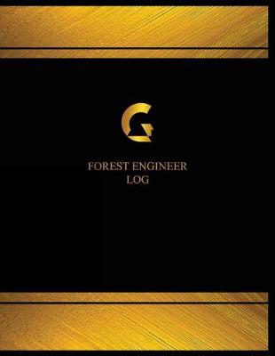 Cover of Forest Engineer Log (Logbook, Journal - 125 pages, 8.5 x 11 inches)
