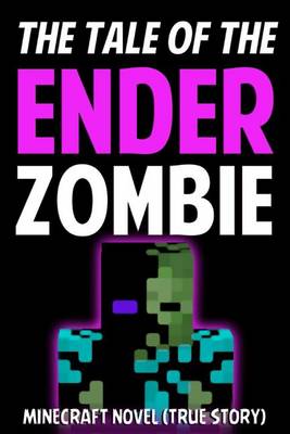 Book cover for The Tale of the Ender Zombie
