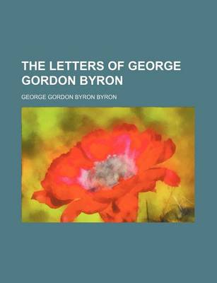 Book cover for The Letters of George Gordon Byron