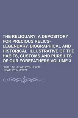Cover of The Reliquary; Edited by Llewellynn Jewitt Volume 3