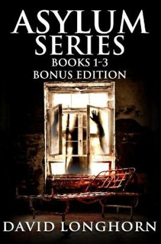 Cover of Asylum Series Books 1 - 3 Bonus Edition