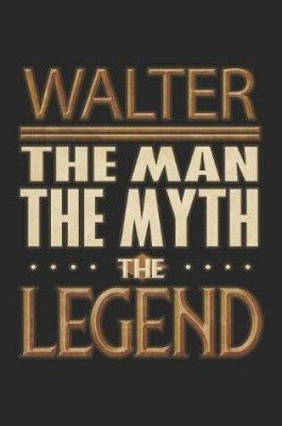 Cover of Walter The Man The Myth The Legend