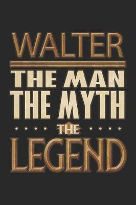 Book cover for Walter The Man The Myth The Legend