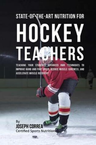 Cover of State-Of-The-Art Nutrition for Hockey Teachers