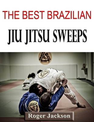 Book cover for The Best Brazilian Jiu Jitsu Sweeps
