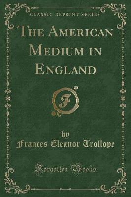 Book cover for The American Medium in England (Classic Reprint)