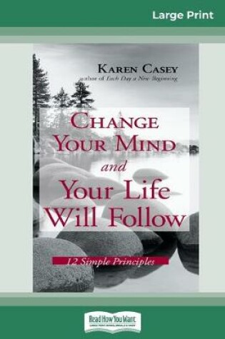 Cover of Change Your Mind and Your Life Will Follow