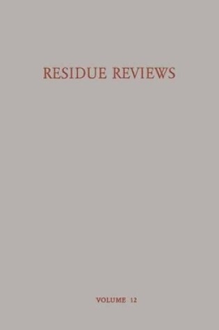 Cover of Residue Reviews Residues of Pesticides and Other Foreign Chemicals in Foods and Feeds / Ruckstands-Berichte Ruckstande Von Pesticiden Und Anderen Fremdstoffen in Nahrungs- Und Futtermitteln