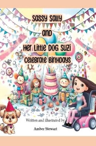 Cover of Sassy Sally and Her Little Dog Suzi Celebrate Birthdays
