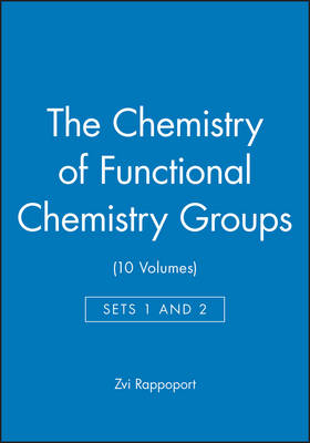 Book cover for The Chemistry of Functional Chemistry Groups, Sets 1 and 2 (10 Volumes)