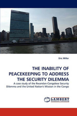 Cover of The Inability of Peacekeeping to Address the Security Dilemma