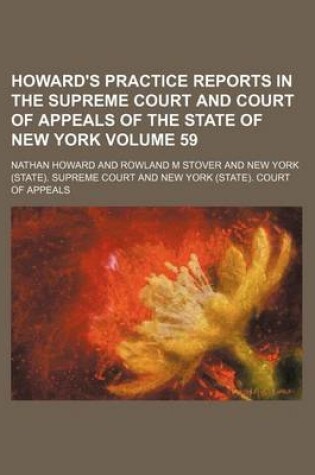 Cover of Howard's Practice Reports in the Supreme Court and Court of Appeals of the State of New York Volume 59