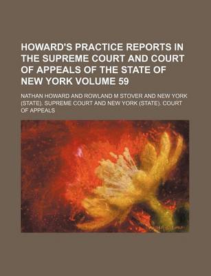 Book cover for Howard's Practice Reports in the Supreme Court and Court of Appeals of the State of New York Volume 59