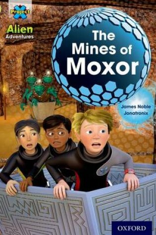 Cover of Project X: Alien Adventures: Lime: The Mines of Moxor