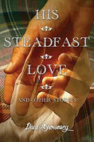 Cover of His Steadfast Love & Other Stories