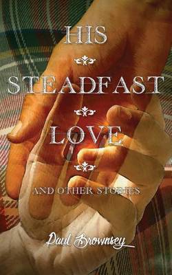 Book cover for His Steadfast Love & Other Stories