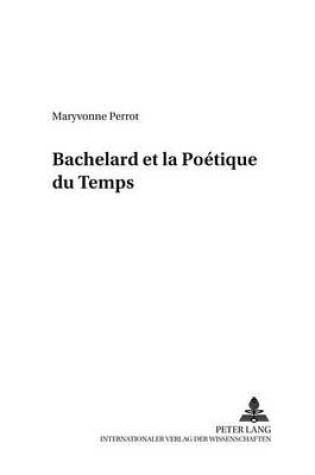 Cover of Bachelard Et La Poetique Du Temps