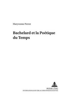 Cover of Bachelard Et La Poetique Du Temps