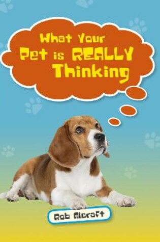 Cover of Reading Planet KS2 - What Your Pet is REALLY Thinking - Level 2: Mercury/Brown band
