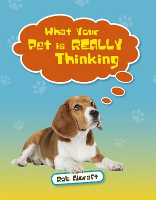 Cover of Reading Planet KS2 - What Your Pet is REALLY Thinking - Level 2: Mercury/Brown band