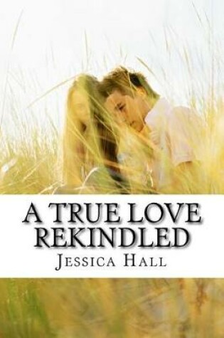 Cover of A True Love Rekindled