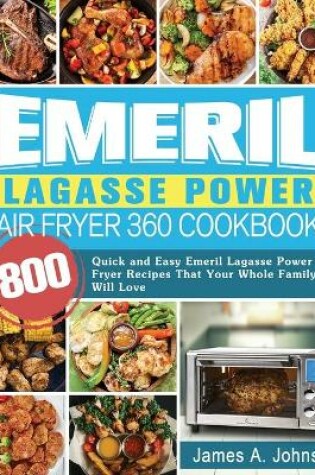 Cover of Emeril Lagasse Power Air Fryer 360 Cookbook