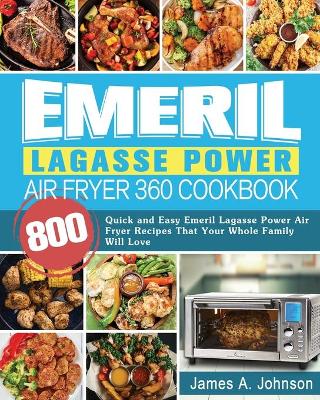 Book cover for Emeril Lagasse Power Air Fryer 360 Cookbook