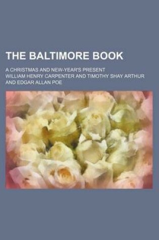 Cover of The Baltimore Book; A Christmas and New-Year's Present