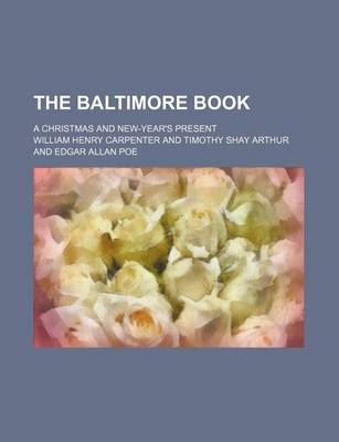 Book cover for The Baltimore Book; A Christmas and New-Year's Present