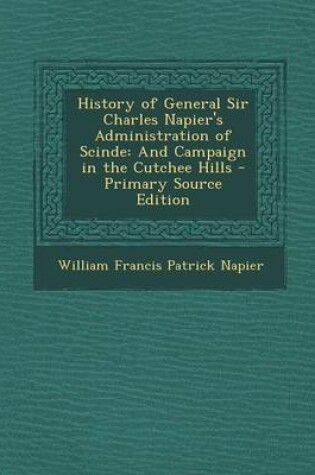 Cover of History of General Sir Charles Napier's Administration of Scinde