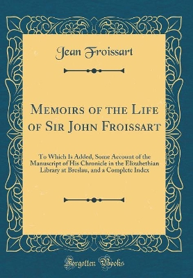 Book cover for Memoirs of the Life of Sir John Froissart