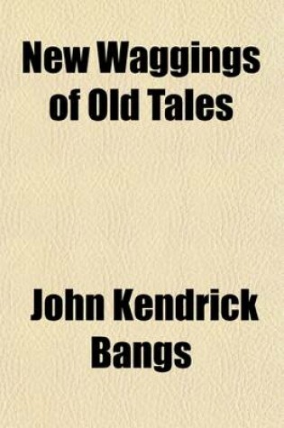 Cover of New Waggings of Old Tales