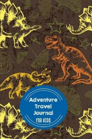 Cover of Adventure Travel Journal for Kids