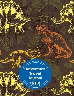 Book cover for Adventure Travel Journal for Kids