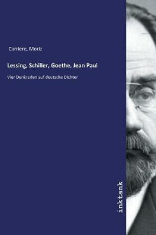 Cover of Lessing, Schiller, Goethe, Jean Paul