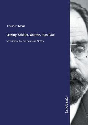 Book cover for Lessing, Schiller, Goethe, Jean Paul