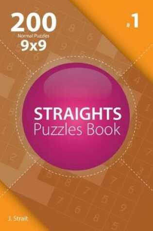 Cover of Straights - 200 Normal Puzzles 9x9 (Volume 1)