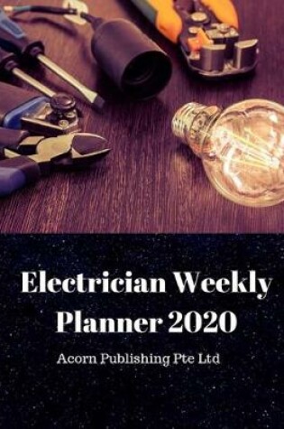 Cover of Electrician Worker Weekly Planner 2020