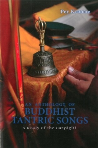 Cover of Anthology Of Buddhist Tantric Songs, An: A Study Of The Caryagiti