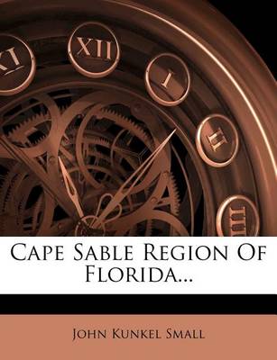 Book cover for Cape Sable Region of Florida...