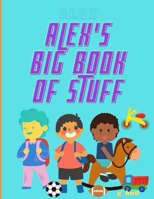 Book cover for Alex's Big Book of Stuff