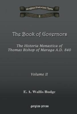 Cover of The Book of Governors: The Historia Monastica of Thomas of Marga AD 840 (Vol 2)