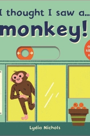 Cover of I thought I saw a... Monkey!