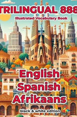 Cover of Trilingual 888 English Spanish Afrikaans Illustrated Vocabulary Book