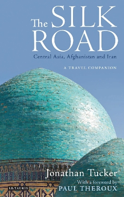 Book cover for The Silk Road: Central Asia, Afghanistan and Iran